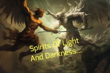 Spirits Of Light And Darkness...