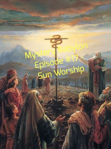 Bill Cooper's Mystery Babylon Series - Episode #17 - Sun Worship