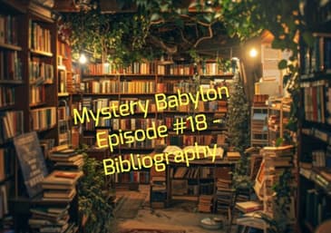 Bill Cooper's Mystery Babylon Series - Episode #18 - Bibliography