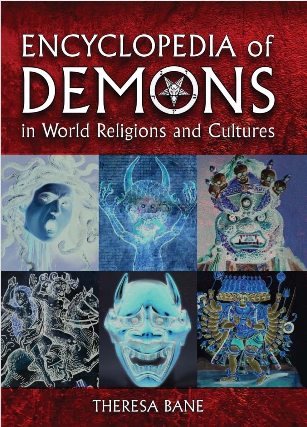 Encyclopedia of Demons in World Religions and Cultures - Theresa Bane