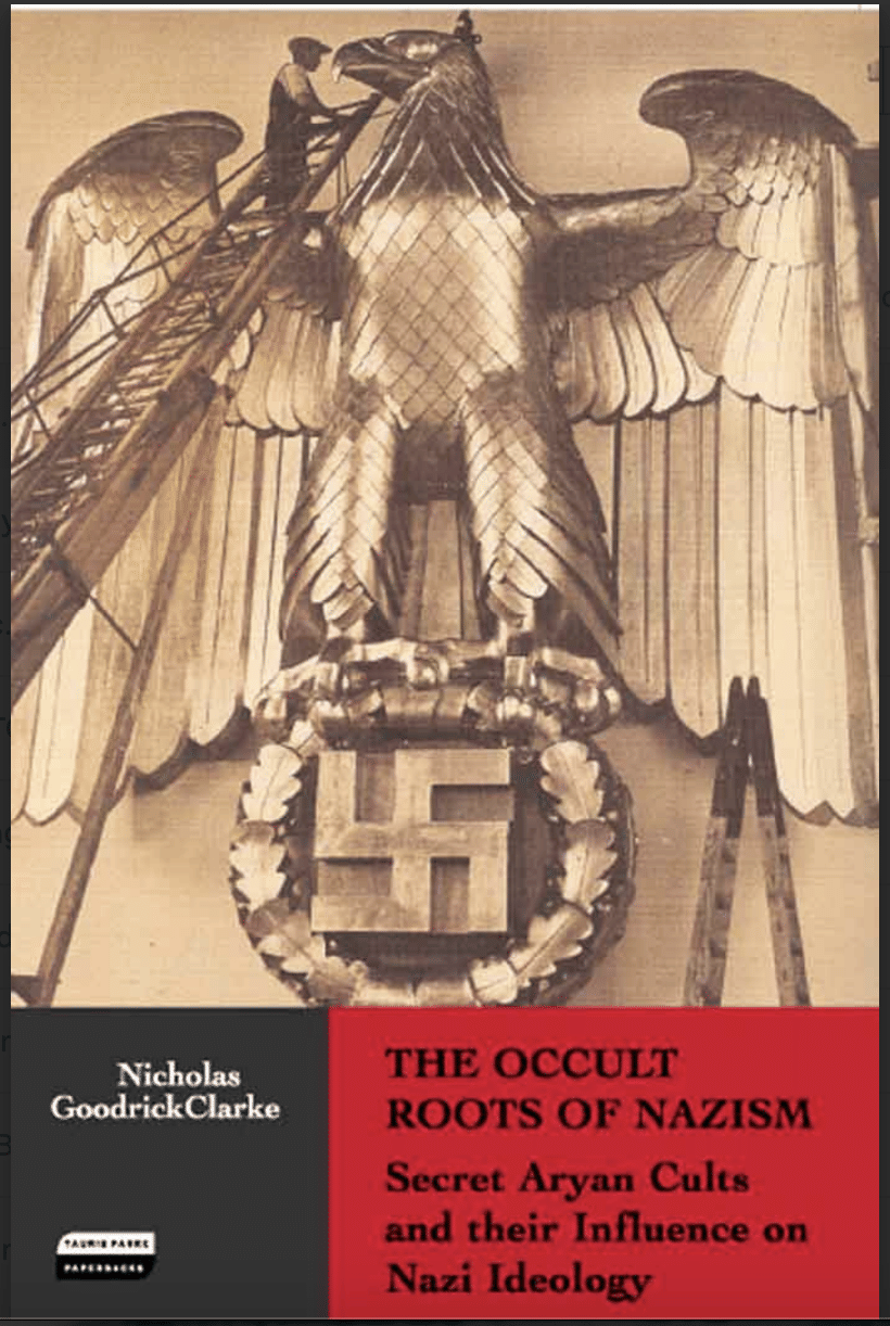 The Occult Roots Of Nazism - Nicholas Goodrick-Clarke
