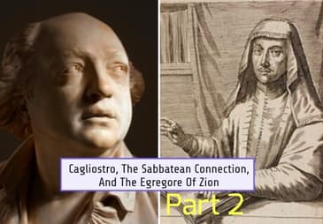 Cagliostro, The Sabbatean Connection, And The Egregore Of Zion - Part 2