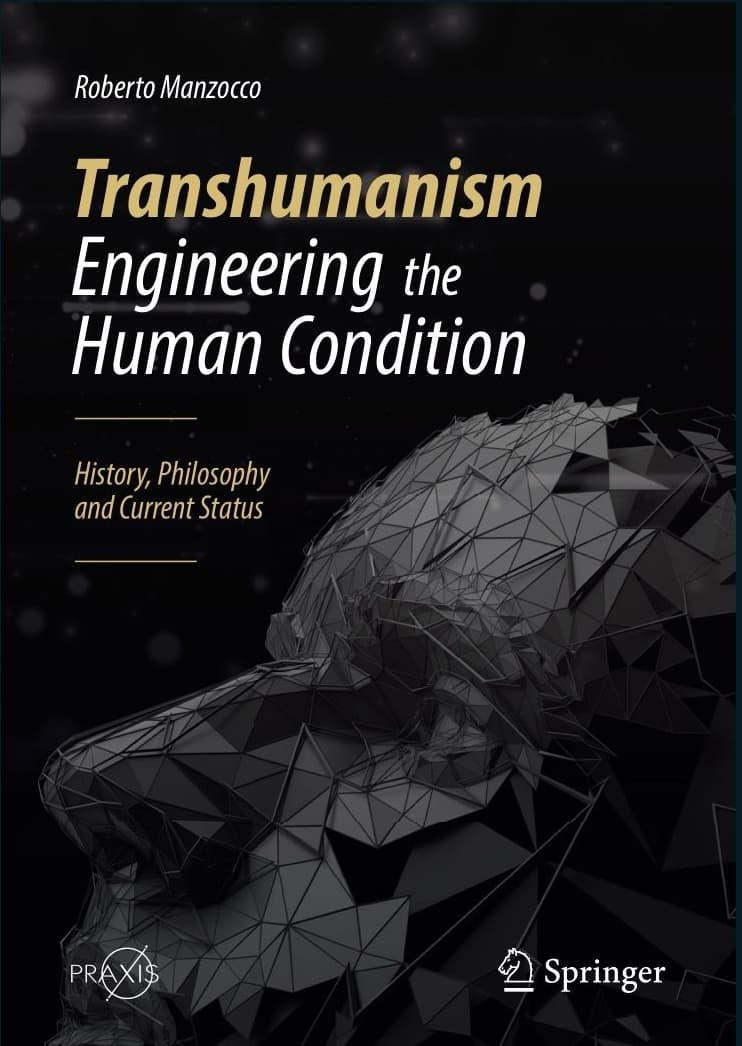 Transhumanism Engineering the Human Condition - Robert Manzocco