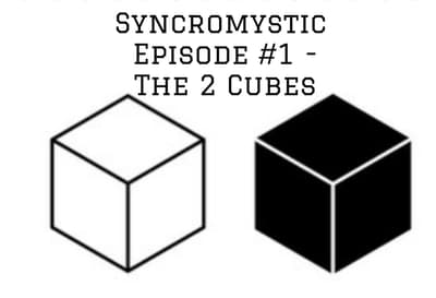 Syncromystic Episode #1 - The 2 Cubes