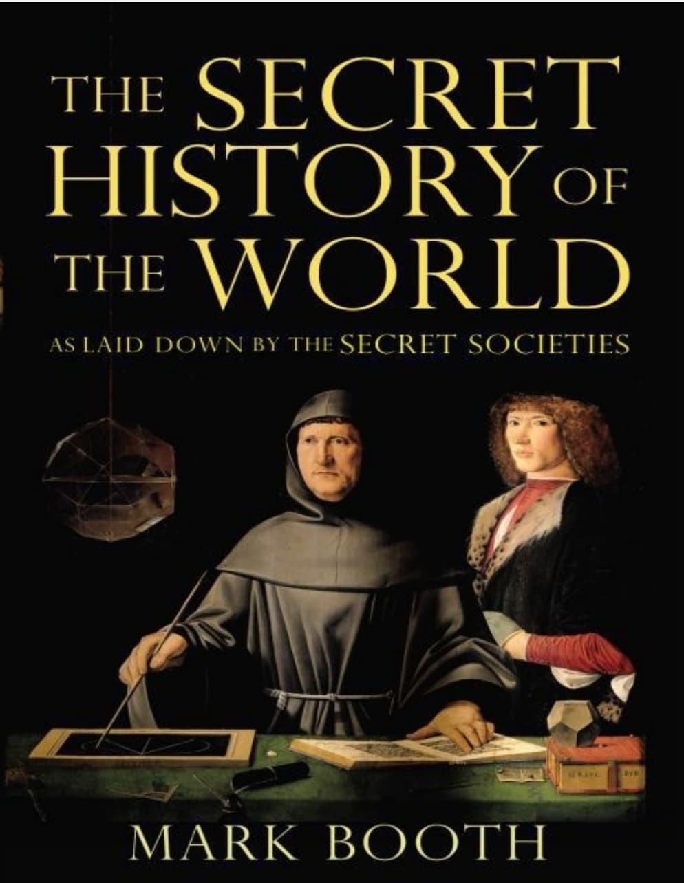 The Secret History Of The World - Mark Booth