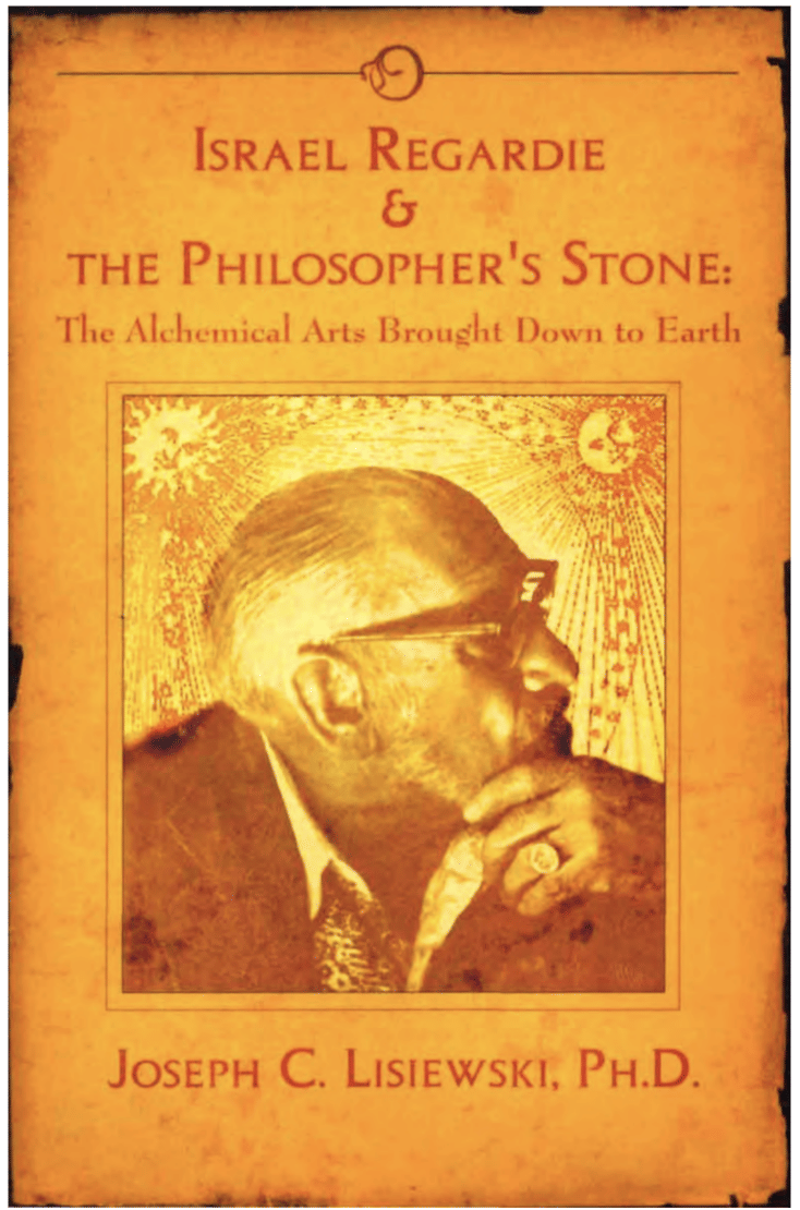 Israel Regardie & The Philosopher's Stone - Joseph C. Lisiewski, Ph.D.