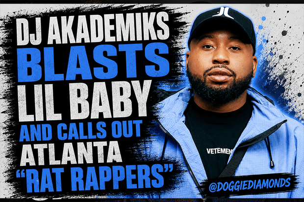 DJ Akademiks Blasts Lil Baby And Calls Out Atlanta “Rat Rappers”