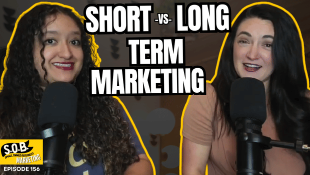 Lessons in Small Business Marketing: Short-Term vs. Long-Term Marketing