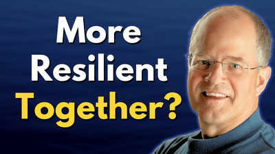 Resilience Is A Team Sport - You May Be Doing It Wrong | Bill Hefferman