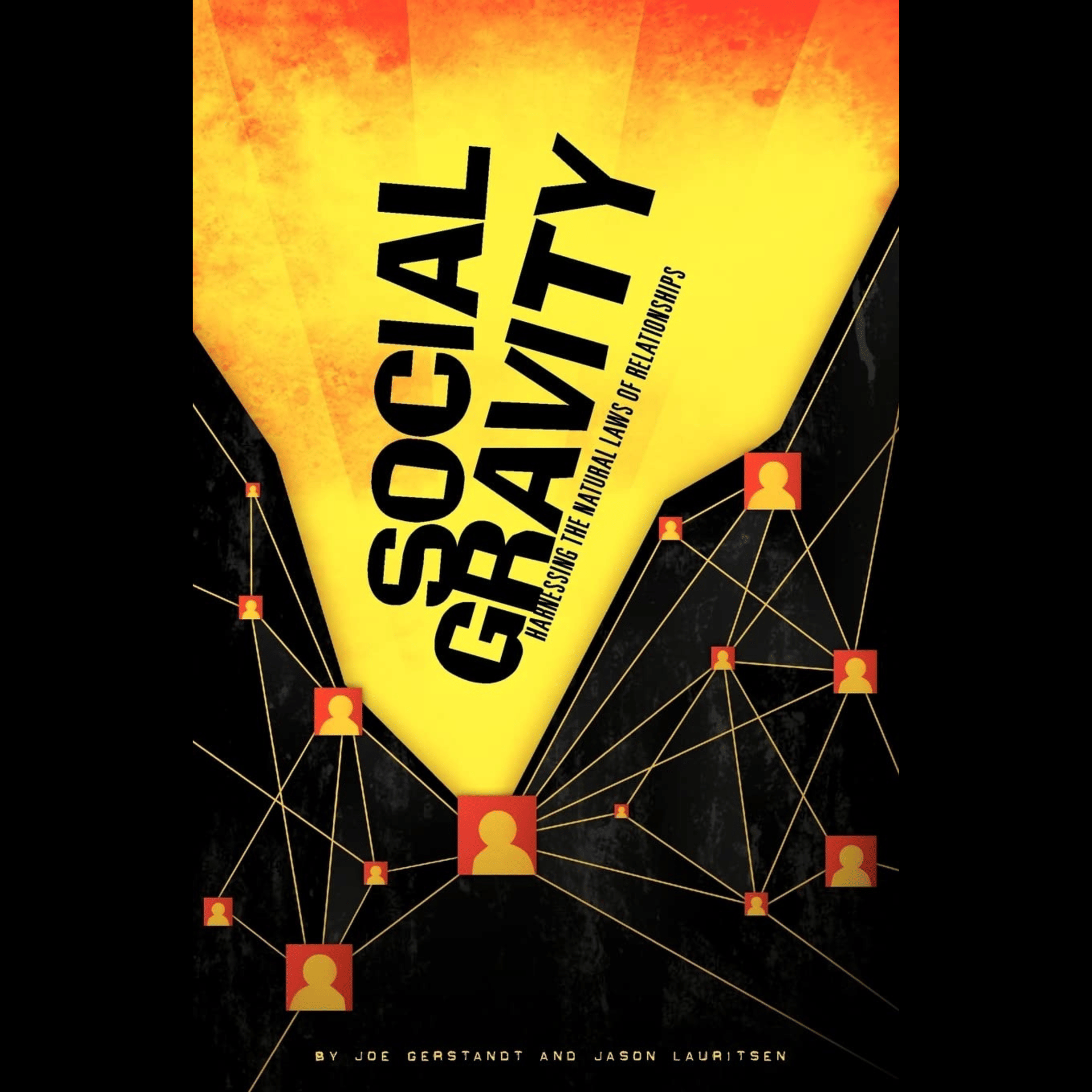 Jason Lauritsen - Social Gravity: Harnessing the Natural Laws of Relationships
