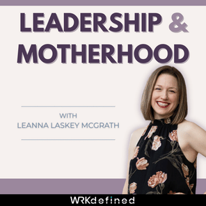 Leadership & Motherhood