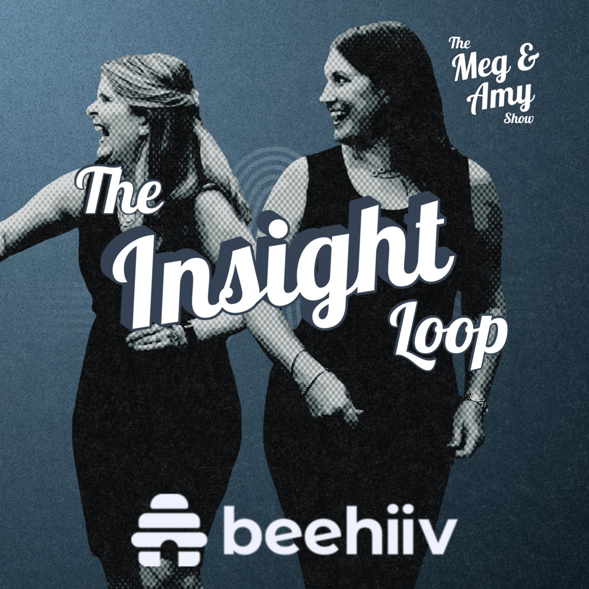 The Meg and Amy Show - Inside Loop - Beehiiv Newsletter