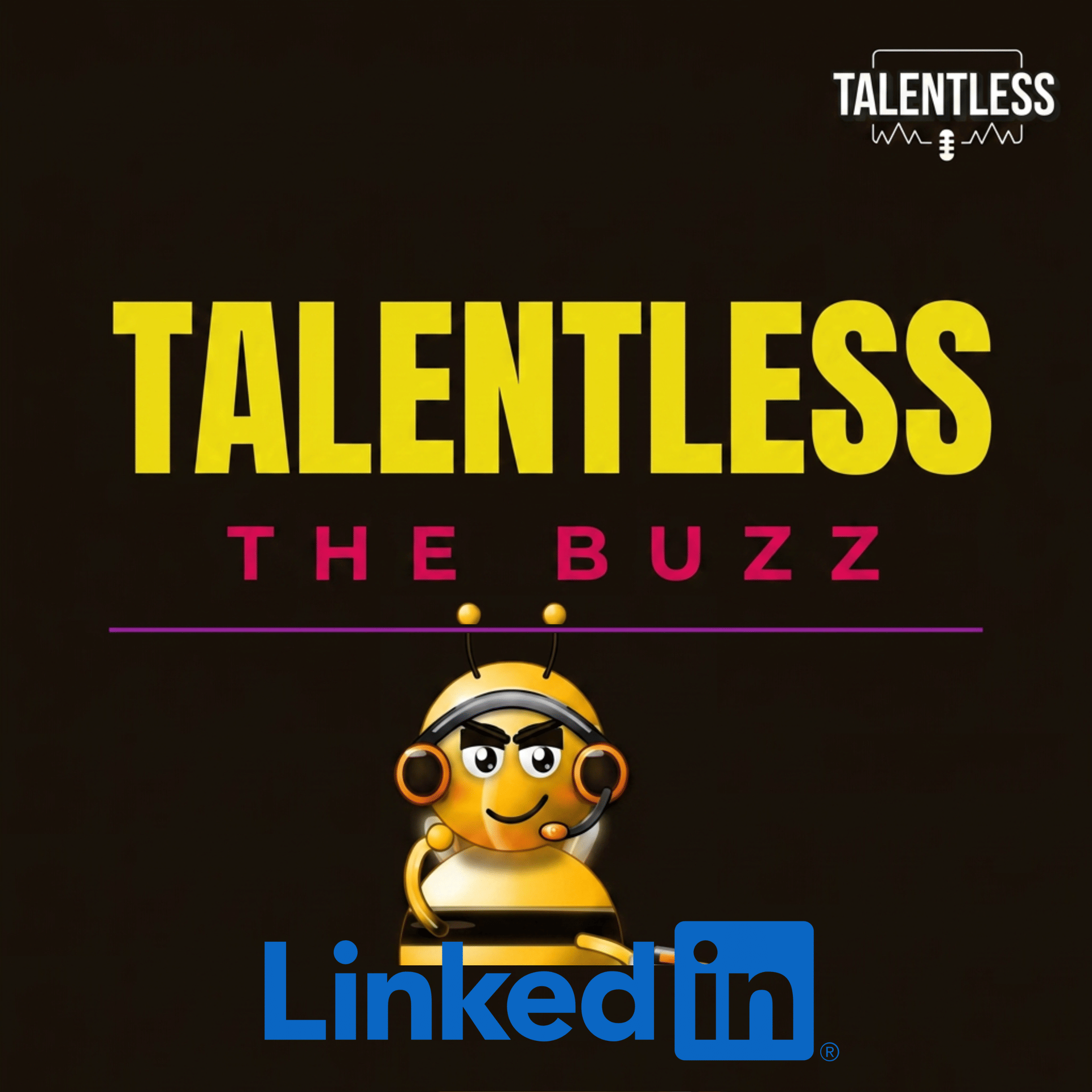 Talentless - The Buzz - LinkedIn Newsletter