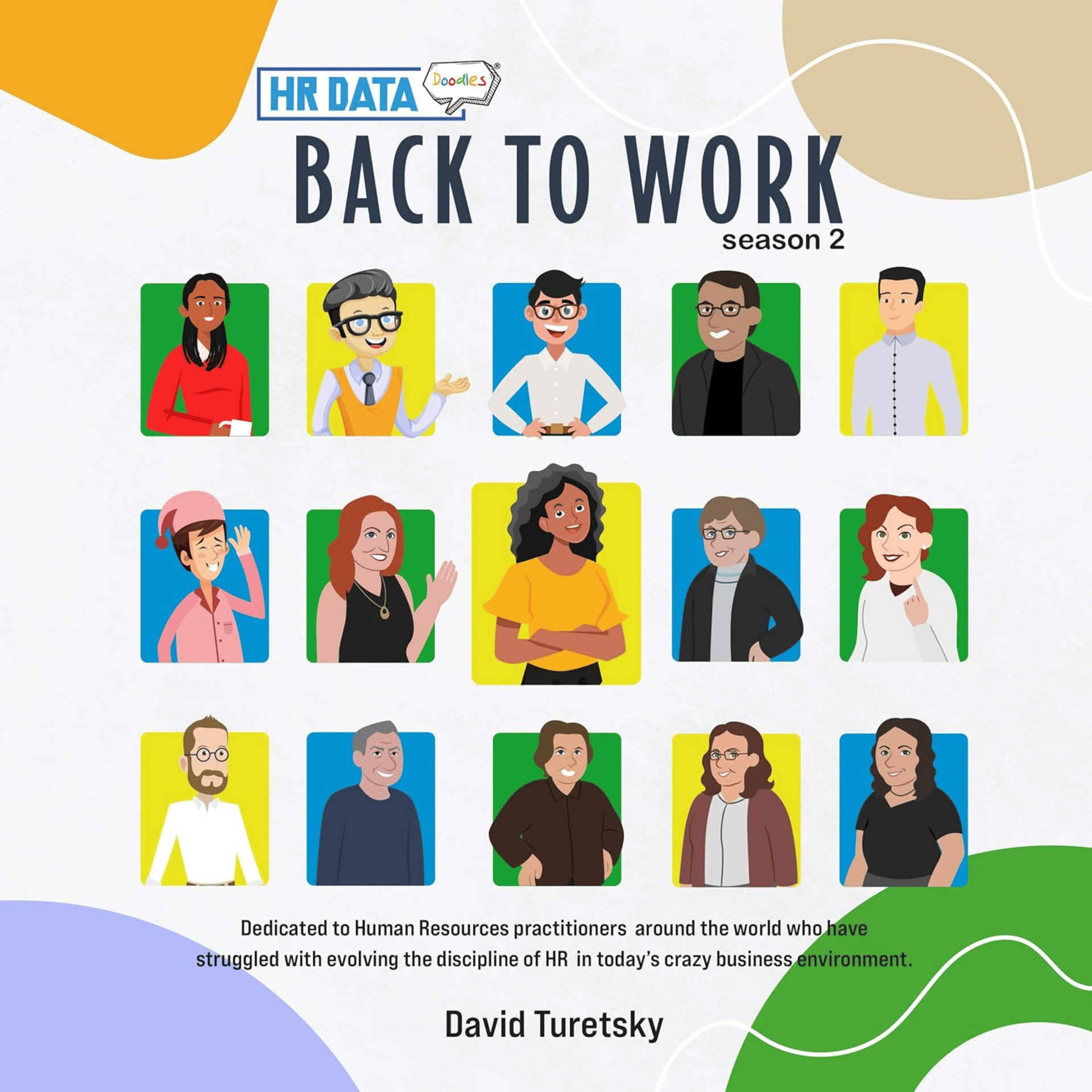 David Turetsky	- HR Data Doodles: Season 2 - Back to Work