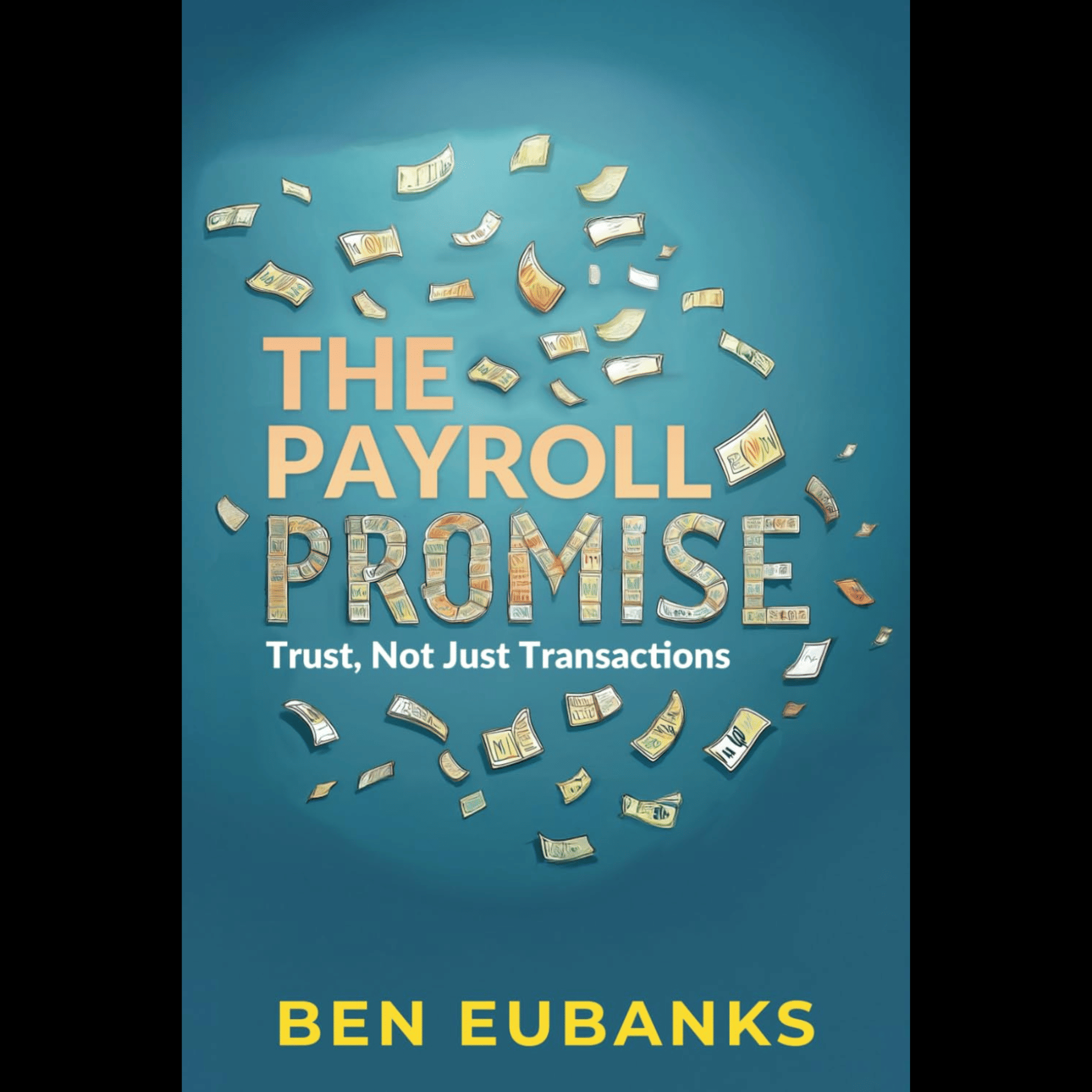 Ben Eubanks - 	The Payroll Promise: Trust, Not Just Transactions