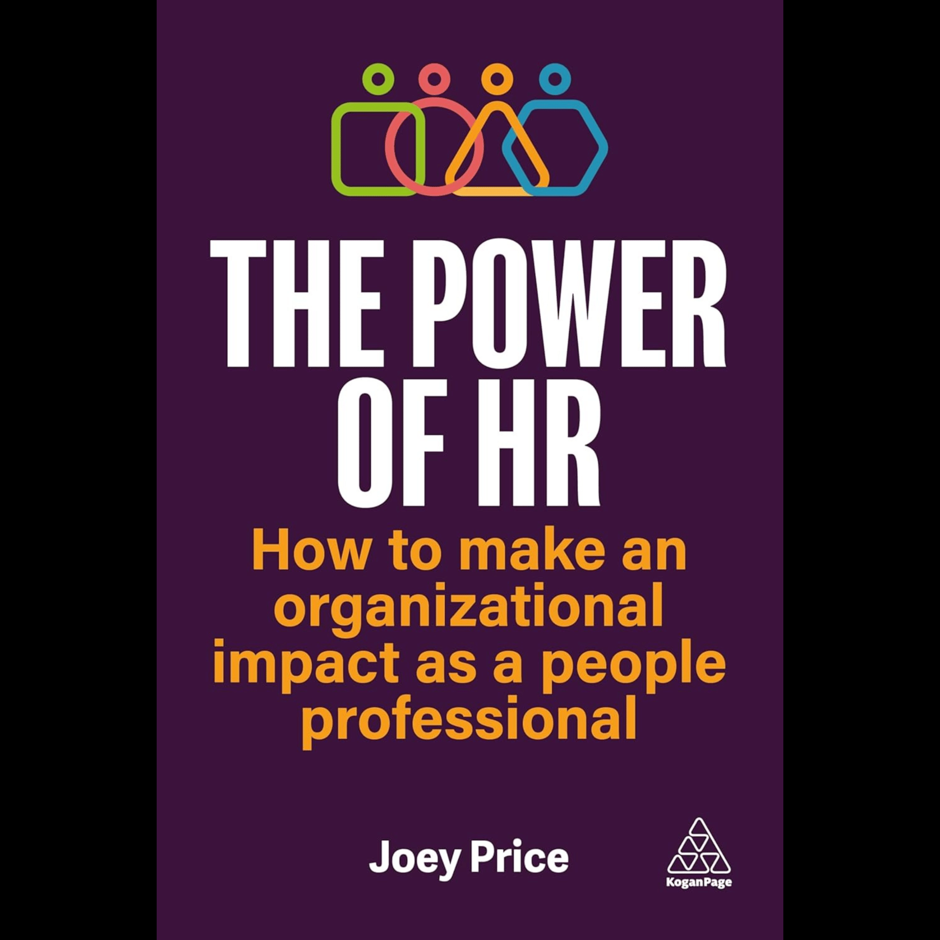 Joey Price - The Power of HR: How to Make an Organizational Impact as a People Professional