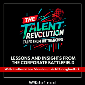 The Talent Revolution: Tales from the Trenches