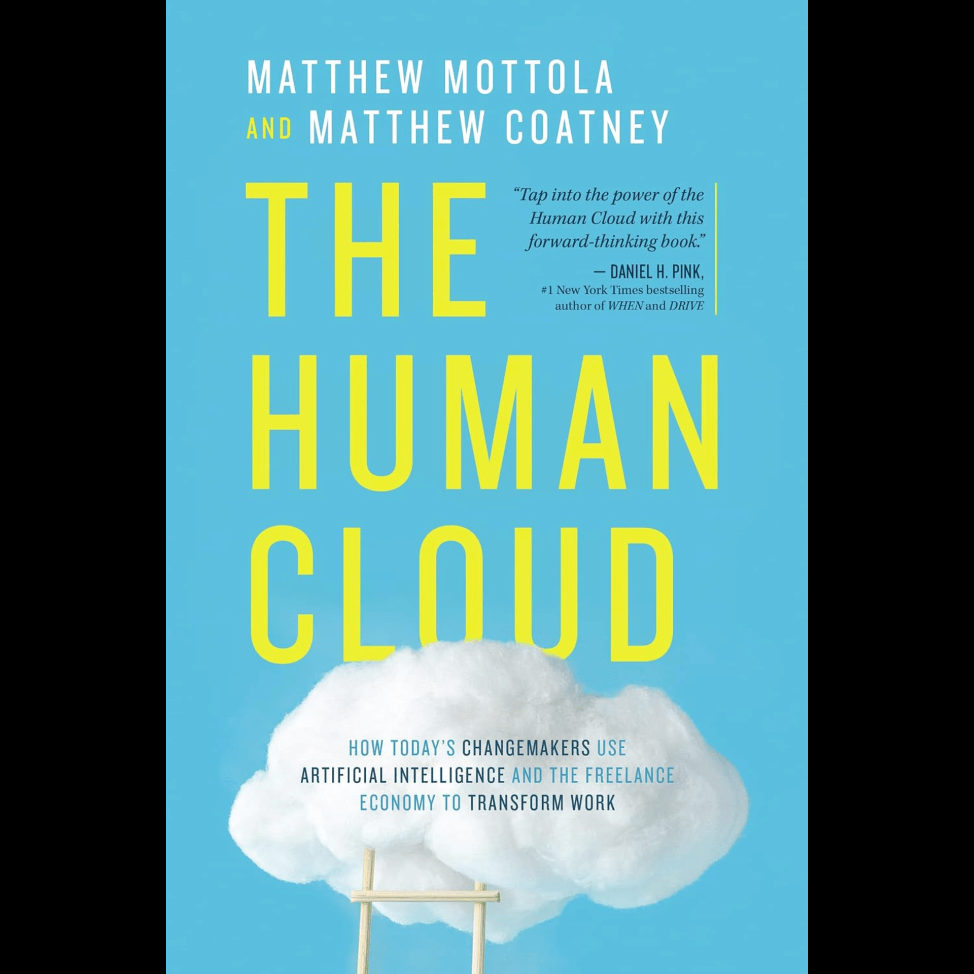 Matthew Mottola - The Human Cloud: How Today's Changemakers Use Artificial Intelligence and the Freelance Economy to Transform Work