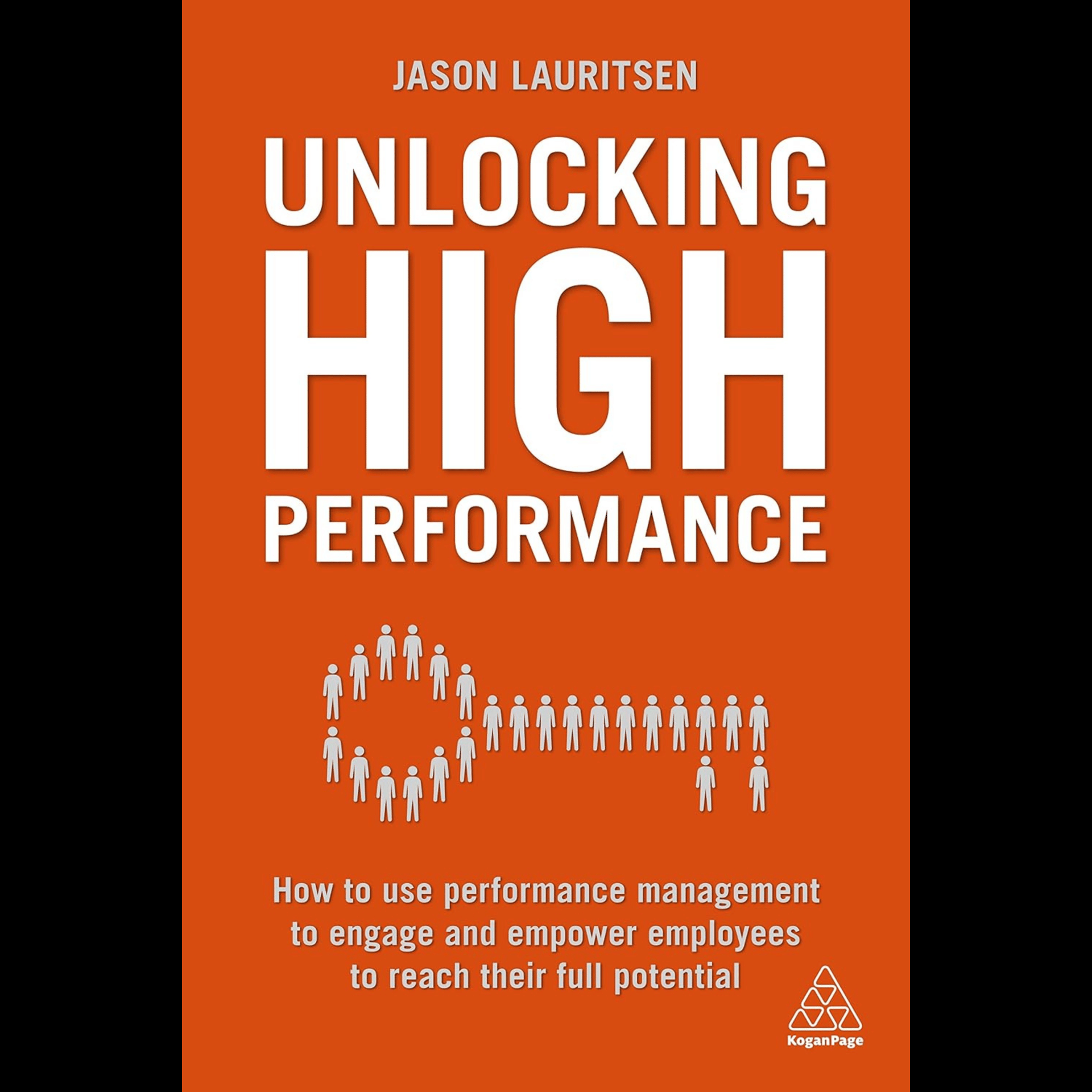 Jason Lauritsen - Unlocking High Performance: How to use performance management to engage and empower employees to reach their full potential