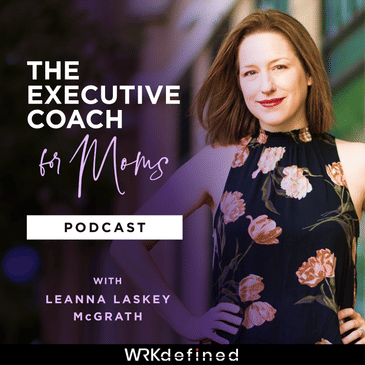 The Executive Coach for Moms Podcast
