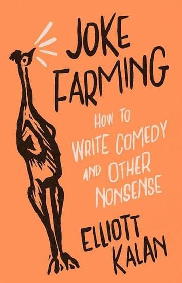 An interview with writer Elliott Kaplan about his book Joke Farming: How to Write Comedy and Other Nonsense