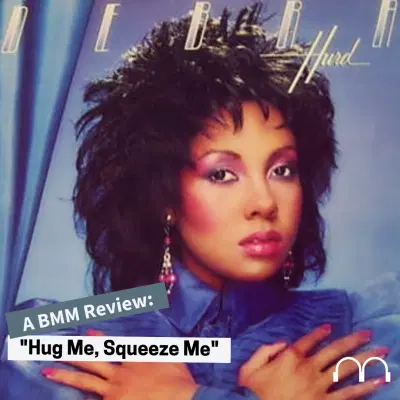 Black Music Mixtape: "Hug Me, Squeeze Me" Song Review | Debra Hurd's Boogie Jam Remembered