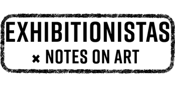 Exhibitionistas Notes on Art
