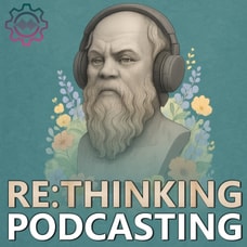 ReThinking Podcasting