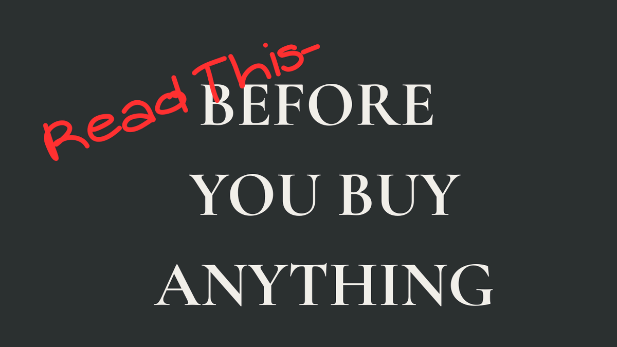 Before You Buy Anything