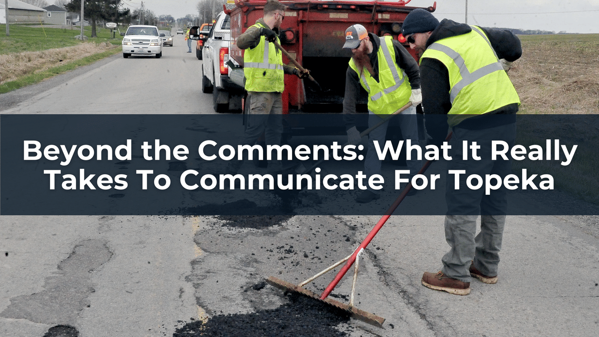 Beyond the Comments: What It Really Takes To Communicate For Topeka | Dan Garrett