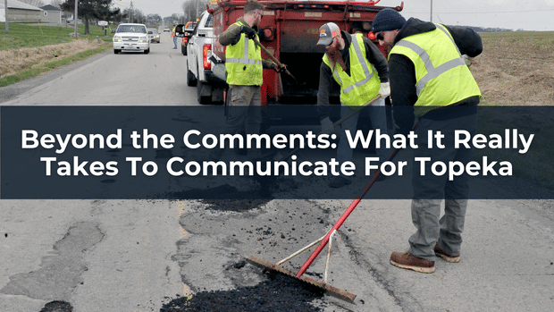 Beyond the Comments: What It Really Takes To Communicate For Topeka | Dan Garrett