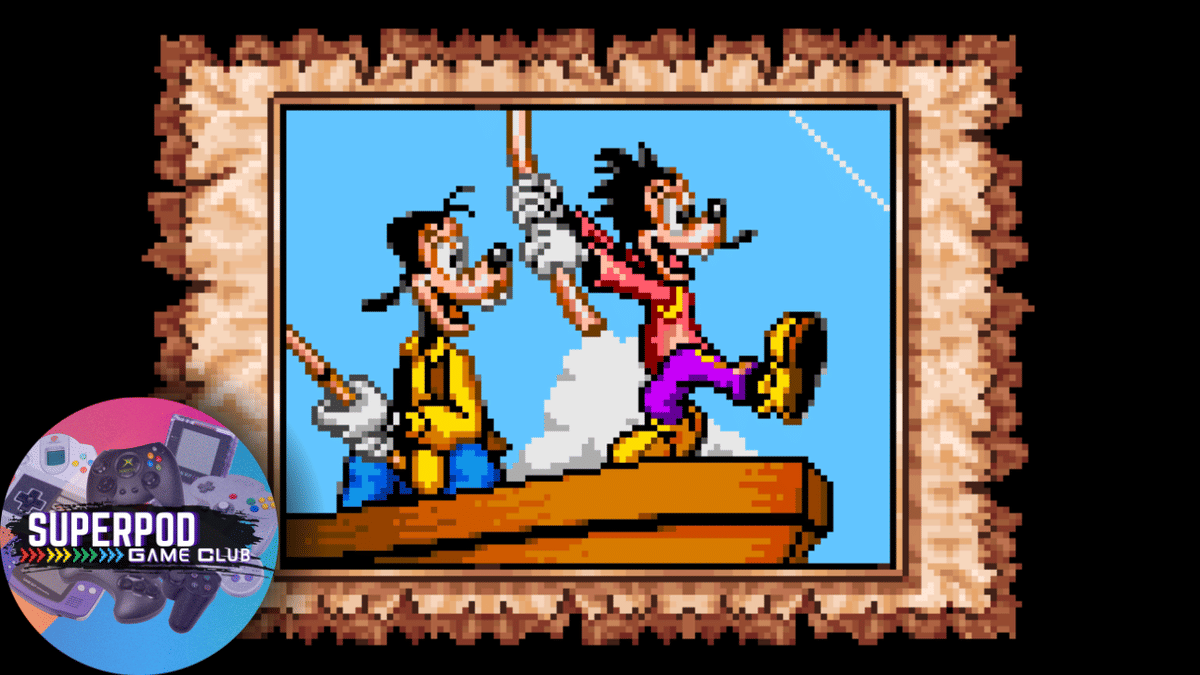 Goof Troop | SuperPod Game Club