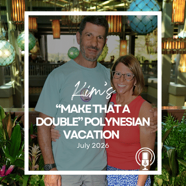 Post-Trip Report: Kim’s “Make That a Double” Polynesian Vacation (July 2026)