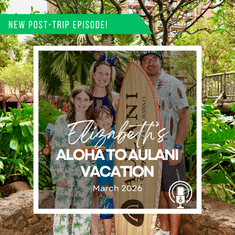 Post-Trip Report: Elizabeth’s Aloha to Aulani Vacation (March 2026)