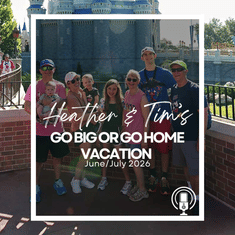 Post-Trip Report: Heather and Tim’s Go Big or Go Home Vacation (June/July 2026)
