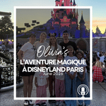 Post-Trip Report: Olivia’s L’aventure Magique à Disneyland Paris (June 2026)
