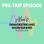 Pre-Trip Report: Alex’s Gran Destino and Swan Summer (May/June 2026)