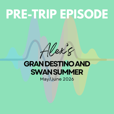 Pre-Trip Report: Alex’s Gran Destino and Swan Summer (May/June 2026)