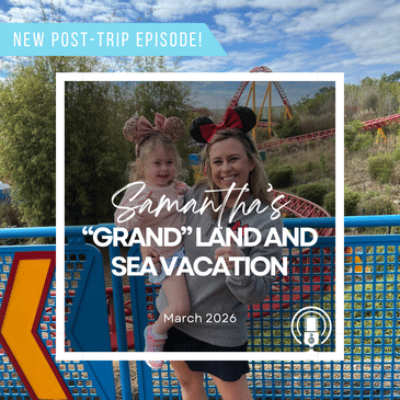 Post-Trip Report: Samantha’s “Grand” Land and Sea Vacation (March 2026)