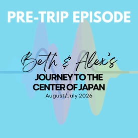 Pre-Trip Report: Beth and Alex’s Journey to the Center of Japan (July/August 2026)