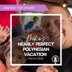 Post-Trip Report: Mike’s Nearly Perfect Polynesian Vacation (March 2026)