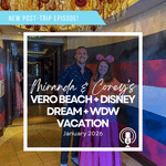 Post-Trip Report: Miranda & Corey’s Vero Beach + Disney Dream + WDW Vacation (January 2026)