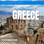Off the Monorail Episode: Greece is the Word (Alex's April 2026 Greece Trip Report)