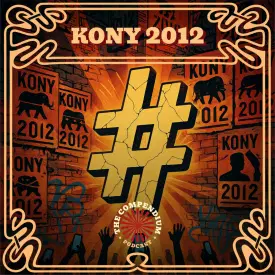 Kony 2012: Internet Scandals and the Viral Activism Campaign That Imploded
