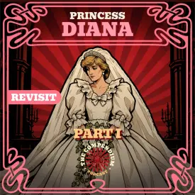 Princess Diana Part 1: The Royal Romance That Was Over Before It Began