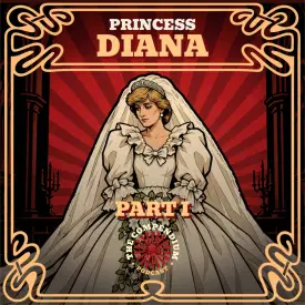 Princess Diana Part 1: The Royal Romance That Was Over Before It Began