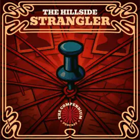 Hillside Strangler: Historical True Crime and the Los Angeles Serial Killer Case