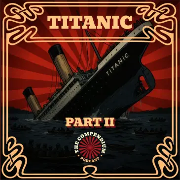 The Titanic Part 2: The Voyage, The Iceberg, The Aftermath