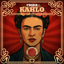 Frida Kahlo: Famous Women in History, Pain, Politics and Iconic Self-Portraits