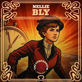 Nellie Bly: Her Strange True Story of Ten Days in a Mad-House and 72 Days Around the World